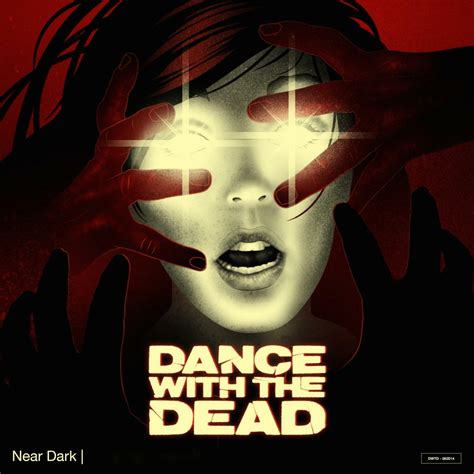 DANCE WITH THE DEAD .
